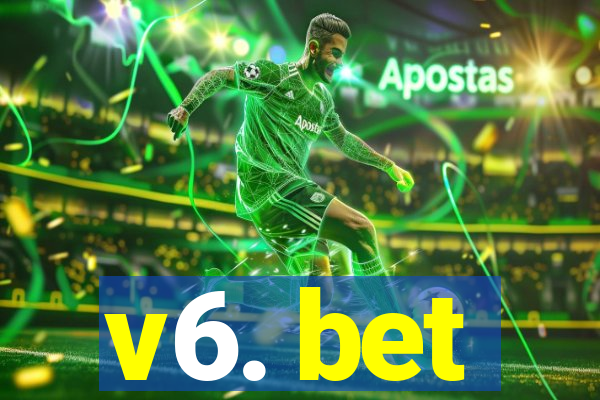 v6. bet